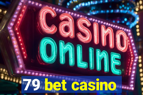 79 bet casino